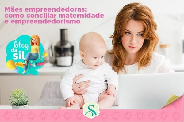 Mães empreendedoras: como conciliar maternidade e empreendedorismo