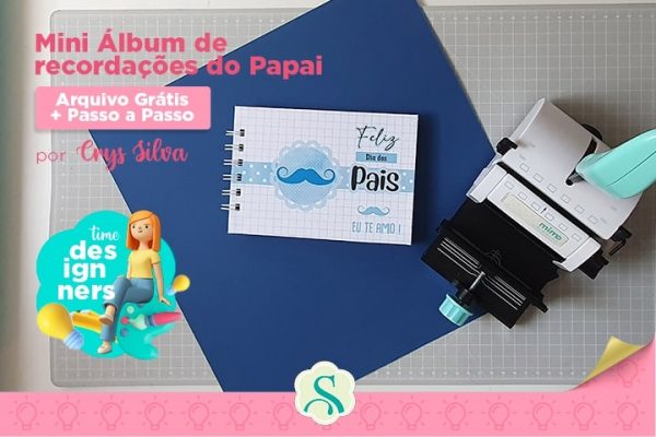 Mini Álbum de recordações do Papai – Arquivo Grátis + Passo a passo