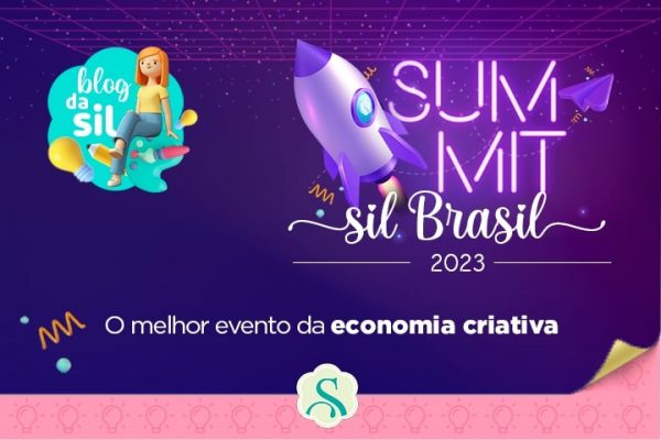 Summit Sil Brasil: O melhor evento da economia criativa