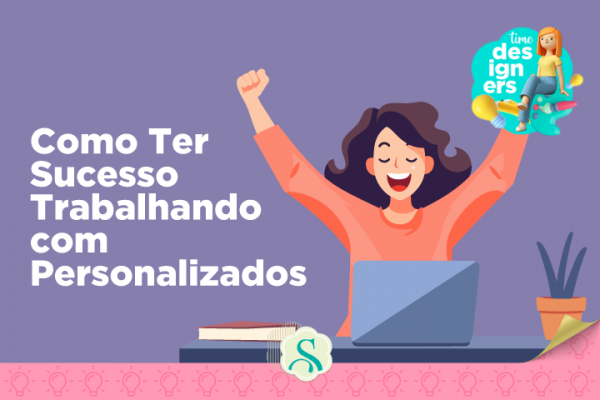 Como Ter Sucesso Trabalhando com Personalizados – Seu Negócio Silhouette