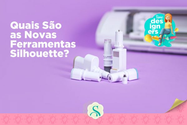 Quais São as Novas Ferramentas Silhouette? Saiba Tudo Sobre Elas