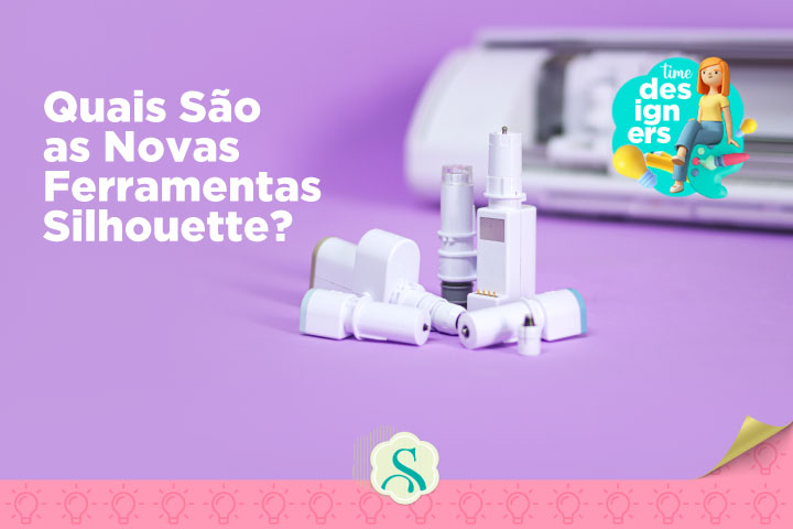 Quais são as novas ferramentas Silhouette?