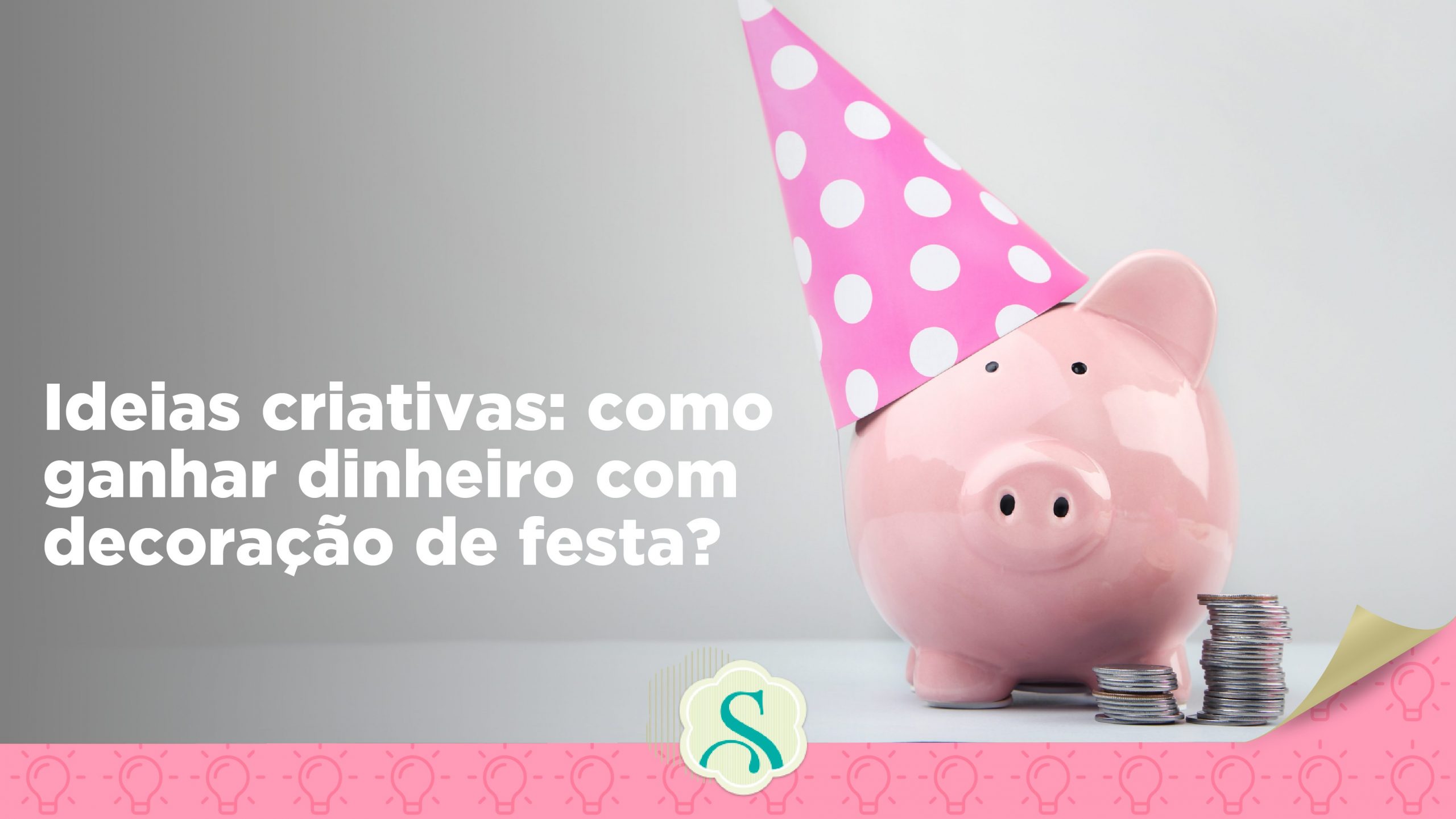 Guia completo: como ganhar dinheiro com festa e decoração?