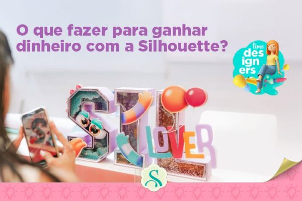 O Que Fazer para Ganhar Dinheiro Com a Silhouette