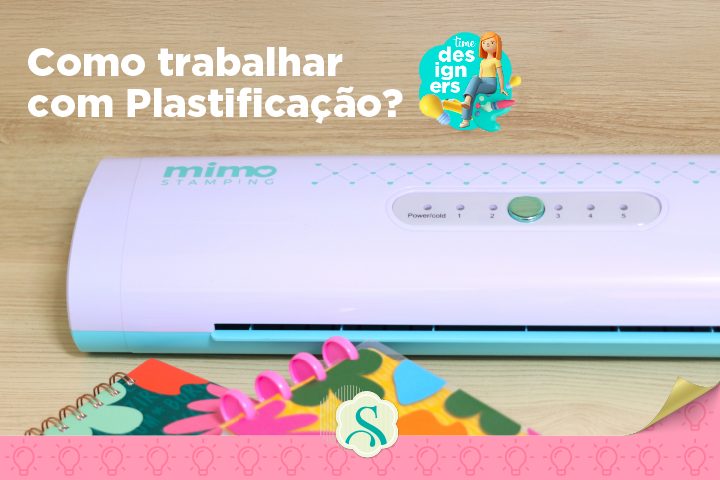 Como trabalhar com Plastificação?