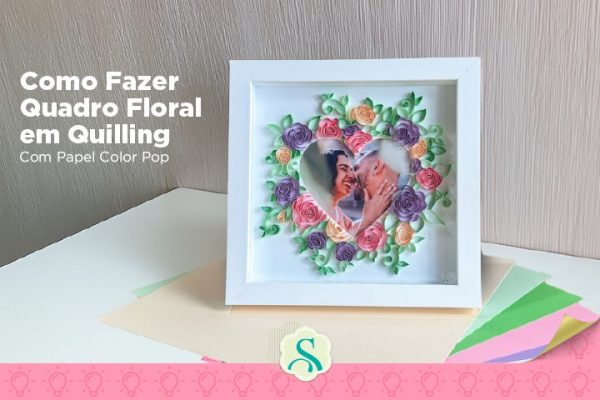 Como Fazer Quadro Floral em Quilling – Arquivo Grátis