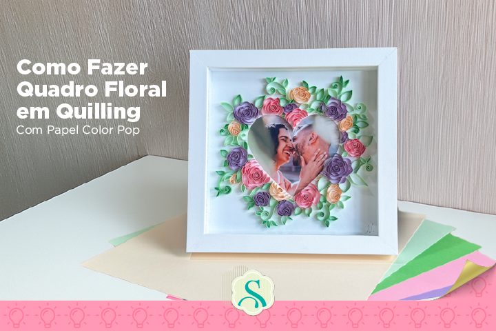 como fazer quadro floral em quilling - ideia Dia dos Namorados
