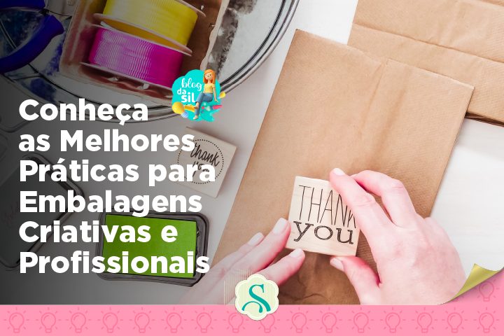 Conheça as Melhores Práticas para Embalagens Criativas e Profissionais