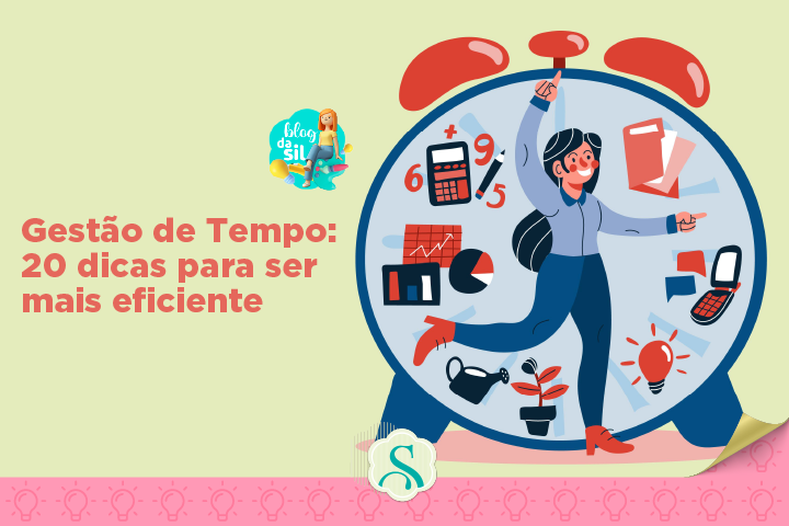 Gestão de tempo: 20 dicas para ser mais eficiente