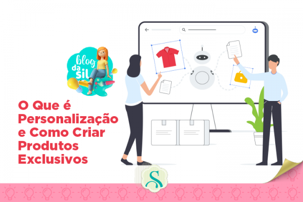 O Que é Personalização e Como Criar Produtos Exclusivos