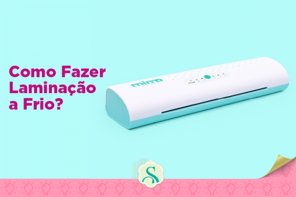 Como Fazer Laminação a Frio? – Mimo Stamping