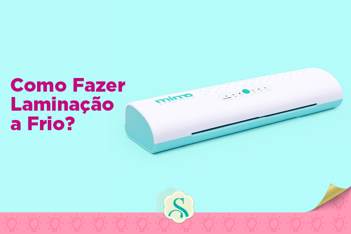 Como Fazer Laminação a Frio?