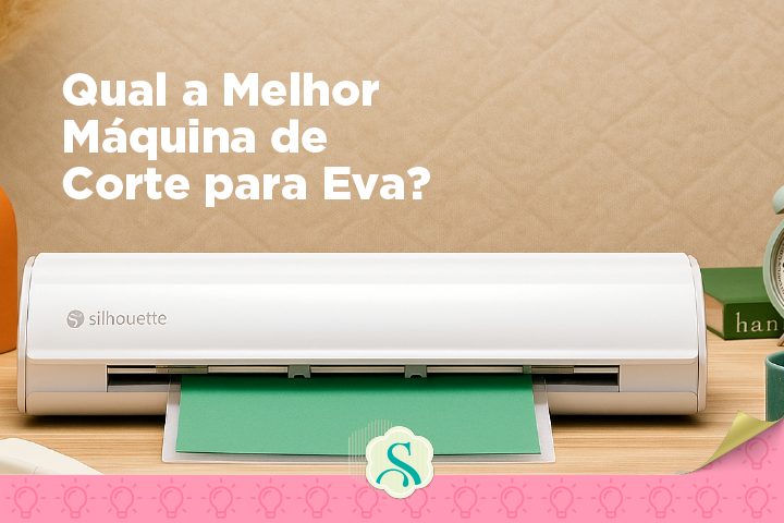 Qual a Melhor Máquina de Corte para Eva? – Silhouette Cameo 5
