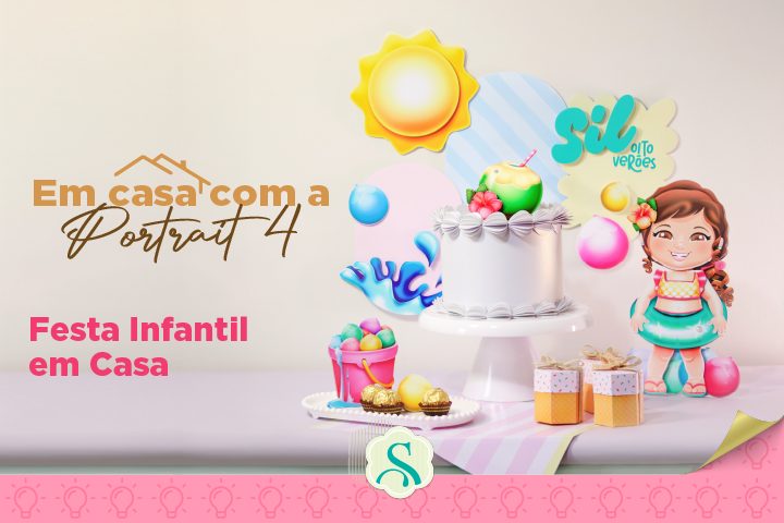 Em Casa com a Portrait 4 - Festa Infantil em Casa