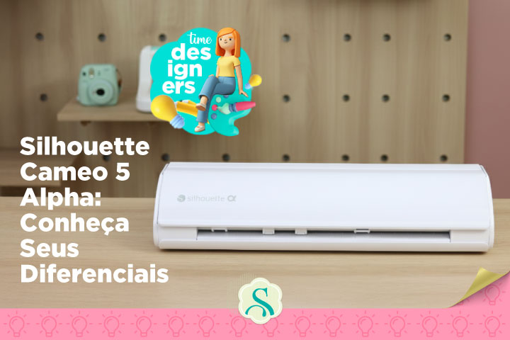 Silhouette Cameo 5 Alpha: Conheça Seus Diferenciais