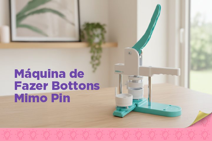 Máquina de Fazer Bottons - Mimo Pin