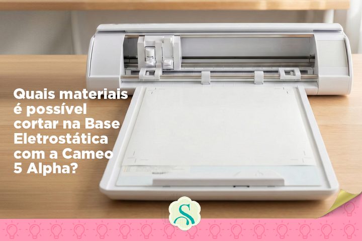 Quais Materiais é Possível Cortar na Base Eletrostática com a Cameo 5 Alpha?