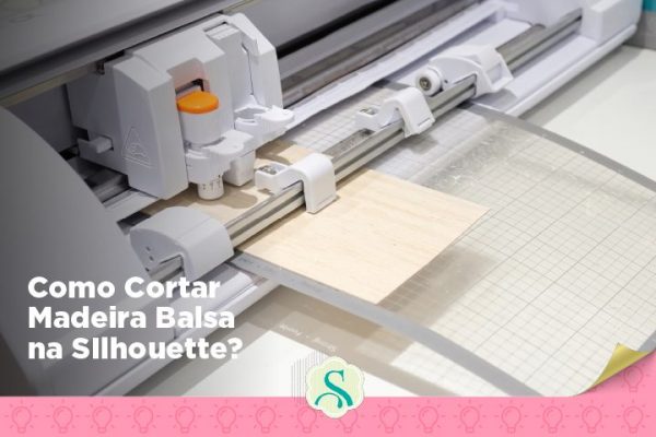 Como Cortar Madeira Balsa na Silhouette?