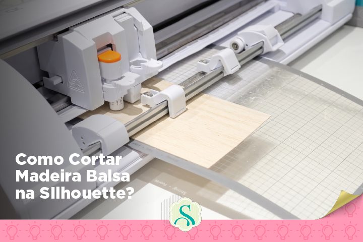 Como Cortar Madeira Balsa na Silhouette?