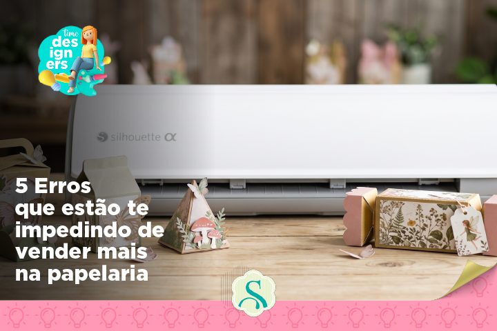 5 erros que estão te impedindo de vender mais na papelaria