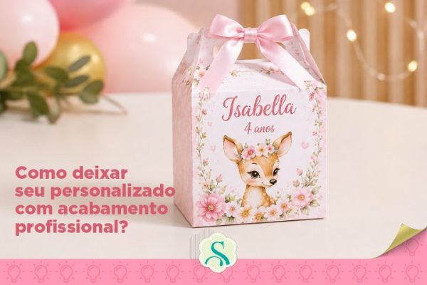 Como deixar seu personalizado com acabamento profissional?