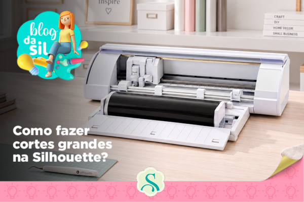 Como Fazer Cortes Grandes na Silhouette? Passo a Passo