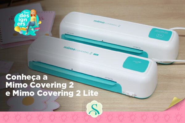 Laminadora Mimo Covering 2 ou Mimo Covering 2 Lite: Qual a Diferença?